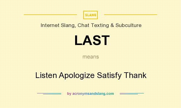 What does LAST mean? It stands for Listen Apologize Satisfy Thank
