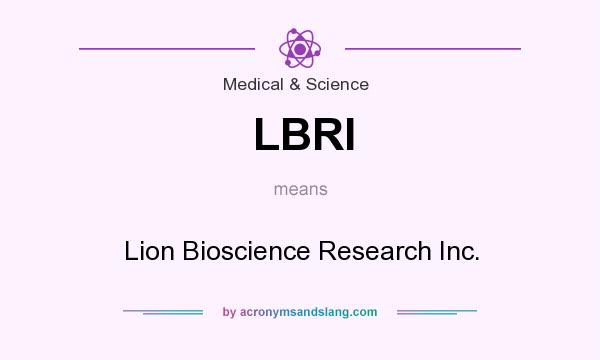 What does LBRI mean? It stands for Lion Bioscience Research Inc.