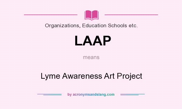 What does LAAP mean? It stands for Lyme Awareness Art Project