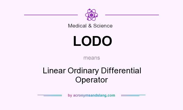 What does LODO mean? It stands for Linear Ordinary Differential Operator