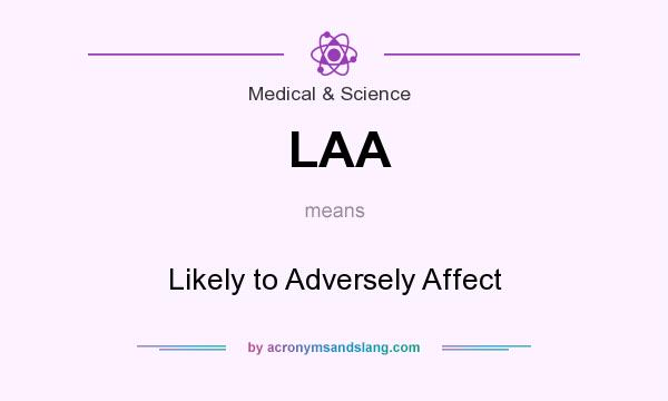 What does LAA mean? It stands for Likely to Adversely Affect
