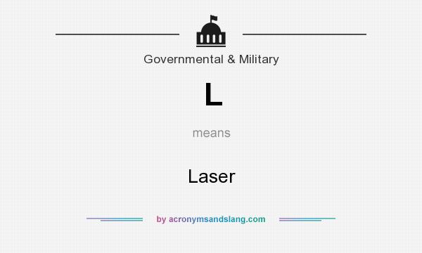 What does L mean? It stands for Laser
