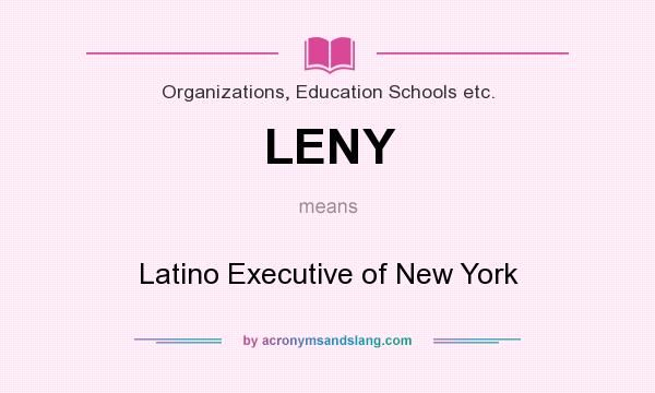 What does LENY mean? It stands for Latino Executive of New York