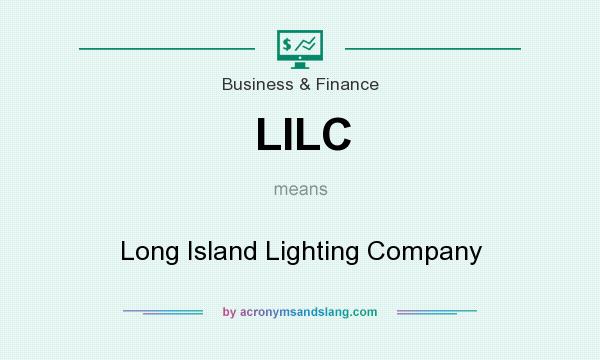 What does LILC mean? It stands for Long Island Lighting Company