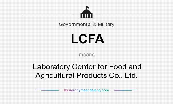 What does LCFA mean? It stands for Laboratory Center for Food and Agricultural Products Co., Ltd.