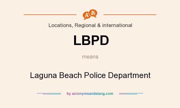 What does LBPD mean? It stands for Laguna Beach Police Department
