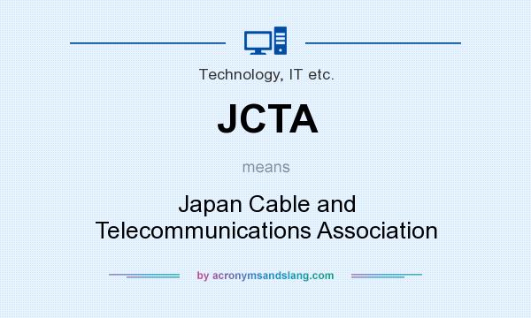 What does JCTA mean? It stands for Japan Cable and Telecommunications Association
