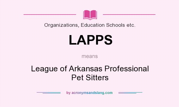 What does LAPPS mean? It stands for League of Arkansas Professional Pet Sitters