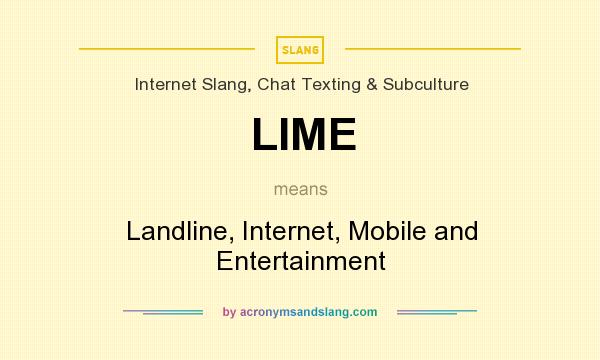 What does LIME mean? It stands for Landline, Internet, Mobile and Entertainment