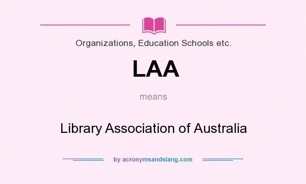 What does LAA mean? It stands for Library Association of Australia
