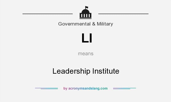 What does LI mean? It stands for Leadership Institute