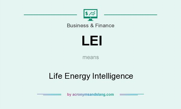 What does LEI mean? It stands for Life Energy Intelligence