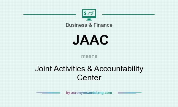 What does JAAC mean? It stands for Joint Activities & Accountability Center