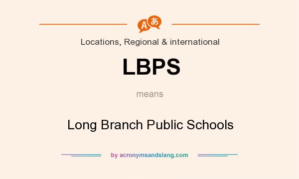 What does LBPS mean? It stands for Long Branch Public Schools