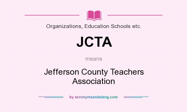 What does JCTA mean? It stands for Jefferson County Teachers Association
