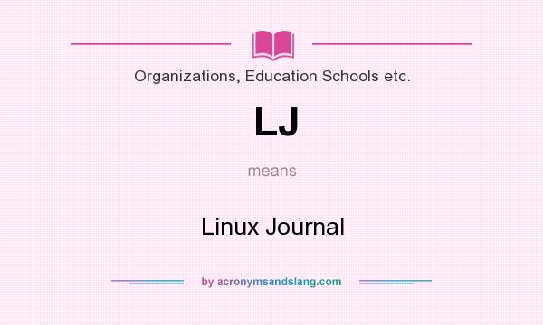 What does LJ mean? It stands for Linux Journal