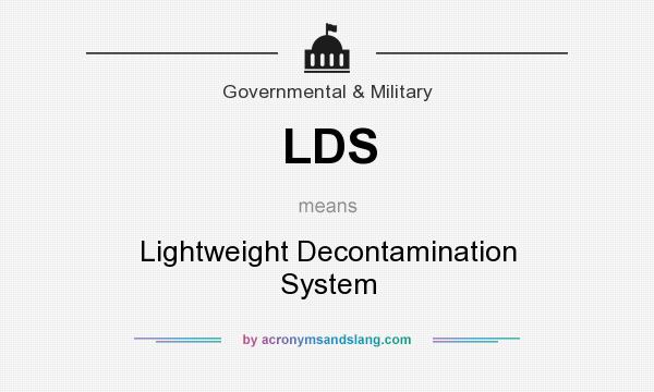 What does LDS mean? It stands for Lightweight Decontamination System