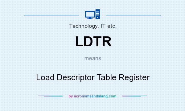 What does LDTR mean? It stands for Load Descriptor Table Register