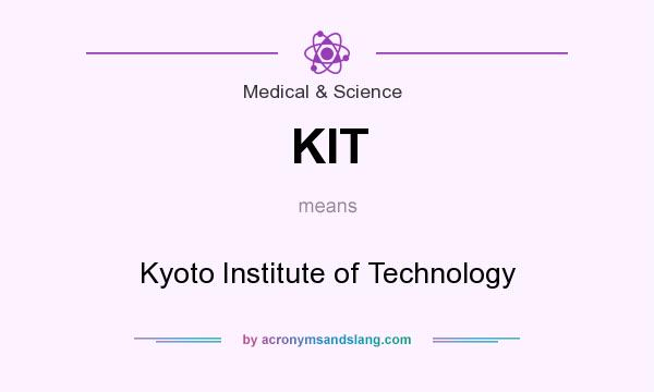 What does KIT mean? It stands for Kyoto Institute of Technology