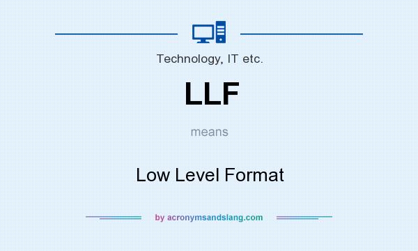 What does LLF mean? It stands for Low Level Format