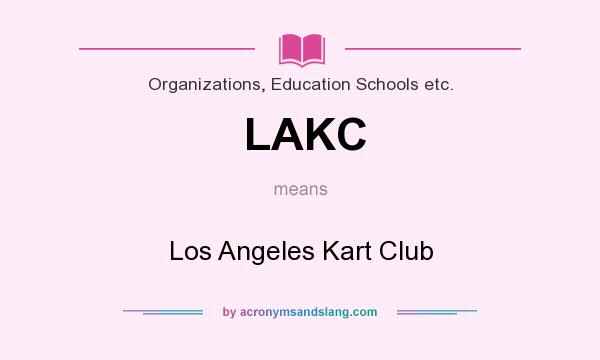 What does LAKC mean? It stands for Los Angeles Kart Club