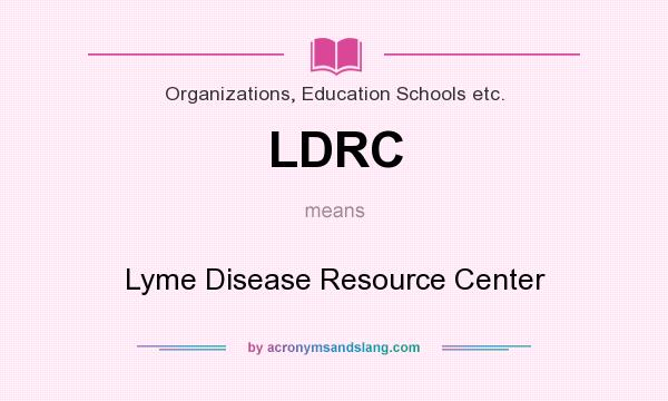 What does LDRC mean? It stands for Lyme Disease Resource Center