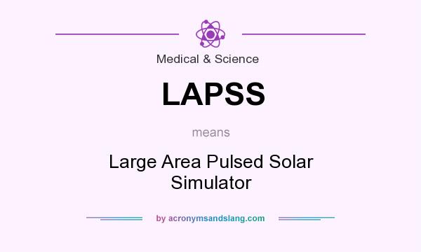 What does LAPSS mean? It stands for Large Area Pulsed Solar Simulator