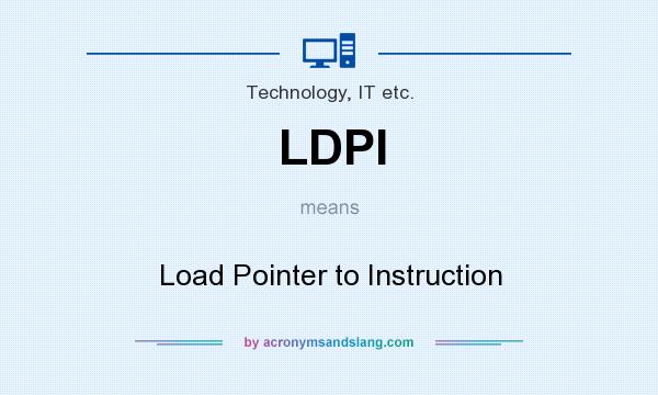 What does LDPI mean? It stands for Load Pointer to Instruction