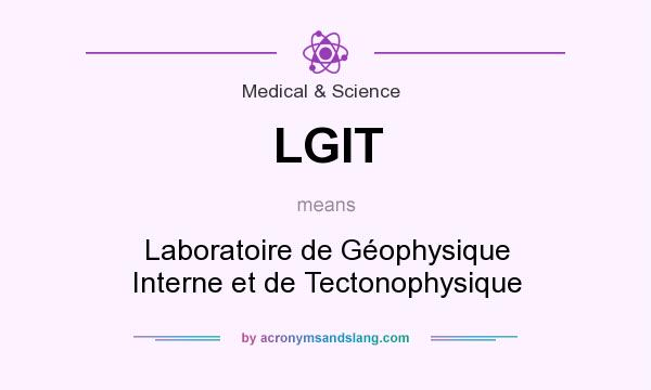 What does LGIT mean? It stands for Laboratoire de Géophysique Interne et de Tectonophysique