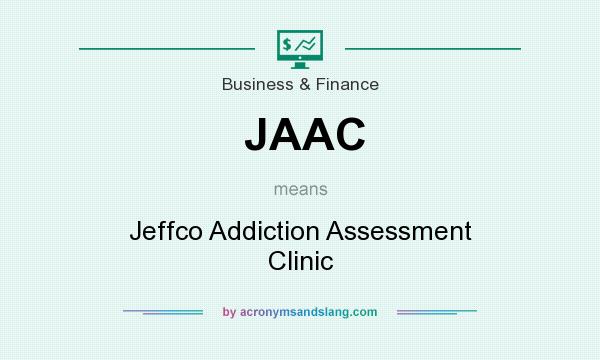 What does JAAC mean? It stands for Jeffco Addiction Assessment Clinic