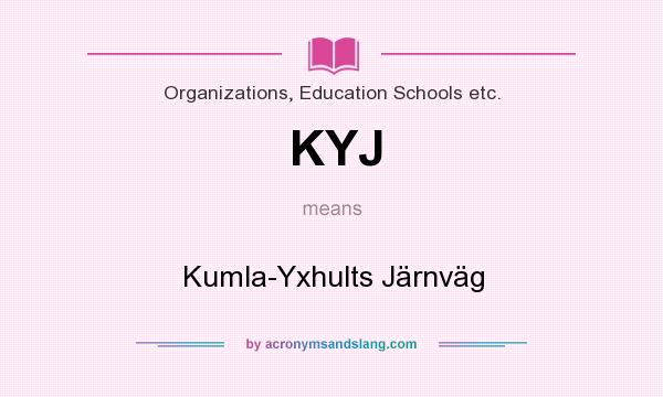 What does KYJ mean? It stands for Kumla-Yxhults Järnväg