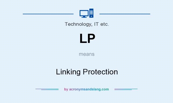 What does LP mean? It stands for Linking Protection