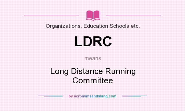 What does LDRC mean? It stands for Long Distance Running Committee