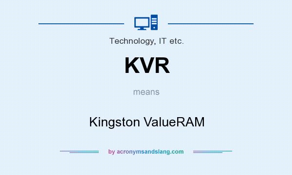 What does KVR mean? It stands for Kingston ValueRAM
