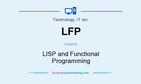 What does LFP mean? It stands for LISP and Functional Programming
