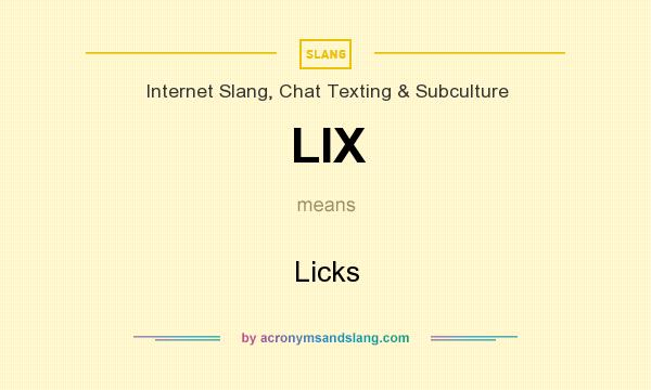 What does LIX mean? It stands for Licks