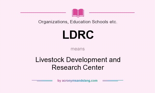 What does LDRC mean? It stands for Livestock Development and Research Center
