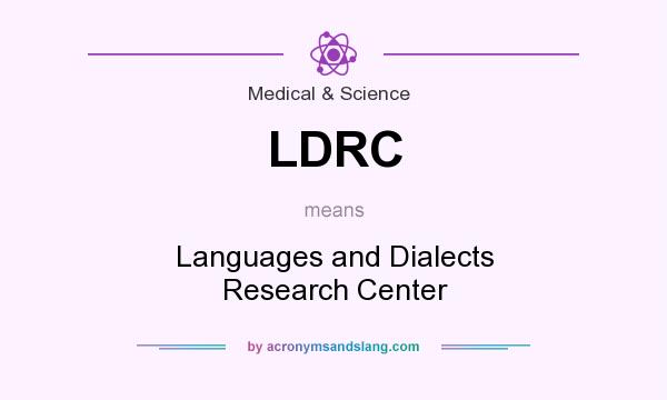 What does LDRC mean? It stands for Languages and Dialects Research Center