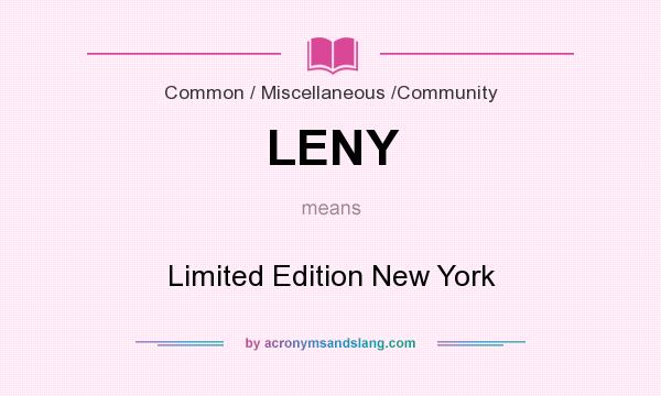 What does LENY mean? It stands for Limited Edition New York