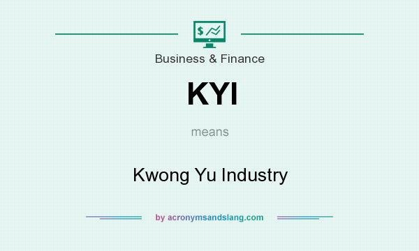 What does KYI mean? It stands for Kwong Yu Industry