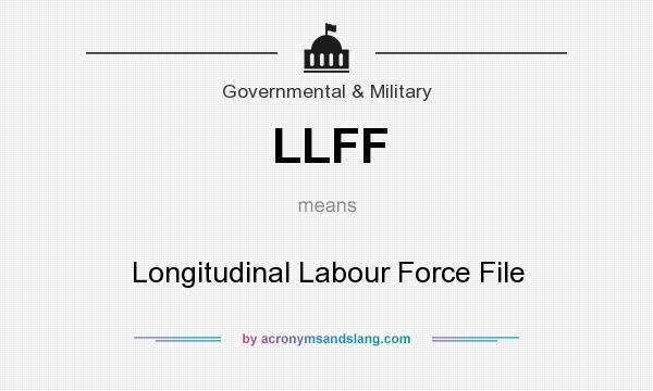 What does LLFF mean? It stands for Longitudinal Labour Force File