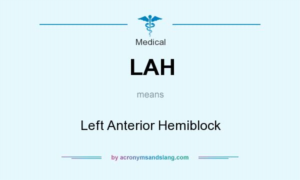 What does LAH mean? It stands for Left Anterior Hemiblock