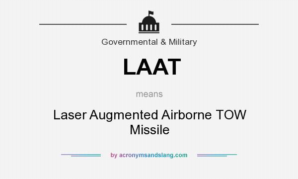 What does LAAT mean? It stands for Laser Augmented Airborne TOW Missile