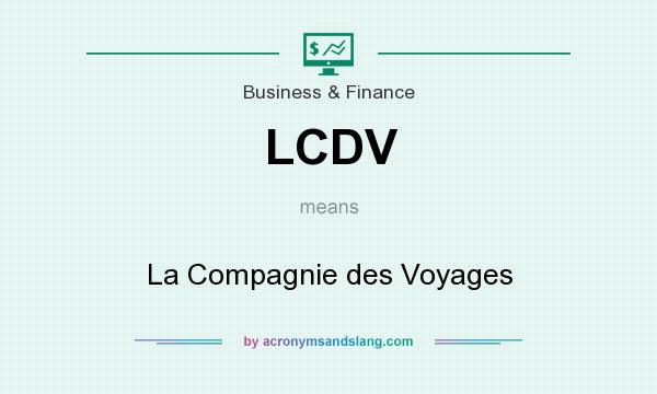 What does LCDV mean? It stands for La Compagnie des Voyages