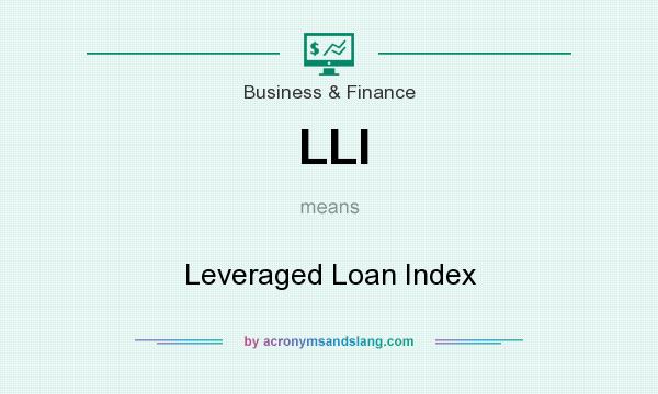 What does LLI mean? It stands for Leveraged Loan Index