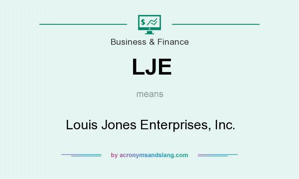 What does LJE mean? It stands for Louis Jones Enterprises, Inc.