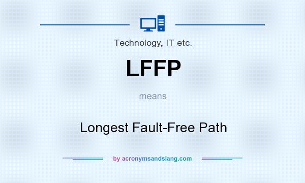 What does LFFP mean? It stands for Longest Fault-Free Path