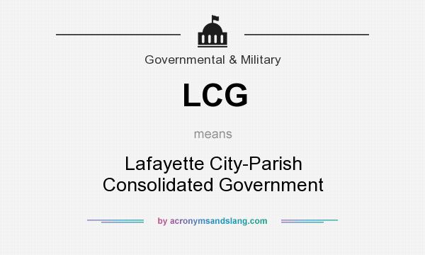 What does LCG mean? It stands for Lafayette City-Parish Consolidated Government
