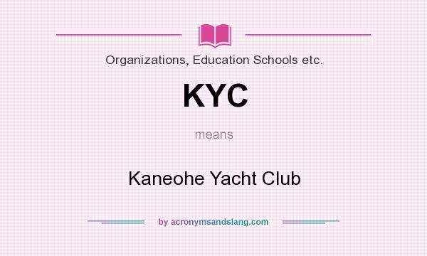 What does KYC mean? It stands for Kaneohe Yacht Club