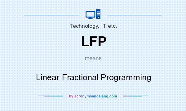 What does LFP mean? It stands for Linear-Fractional Programming